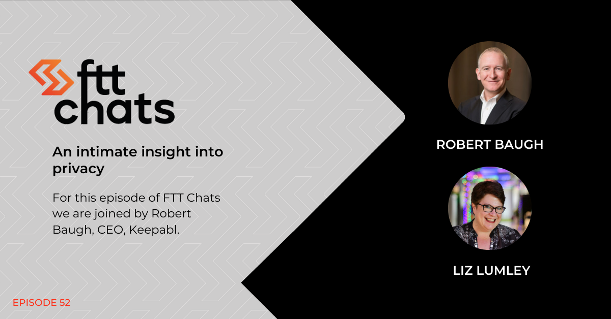 An intimate insight into privacy - FTT Chats ep 52 - Fintech Talents
