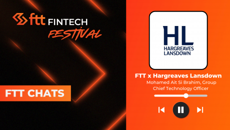FTT Fintech Festival 2024 In conversation with Mohamed Ait Si Brahim, Group Chief Technology Officer, Hargreaves Lansdown
