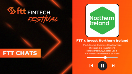 FTT Fintech Festival 2025 In conversation with Invest Northern Ireland FTT Fintech Festival 2025 In conversation with Invest Northern Ireland
