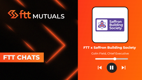 FTT Mutuals 2024 In conversation with Colin Field, Chief Executive, Saffron Building Society